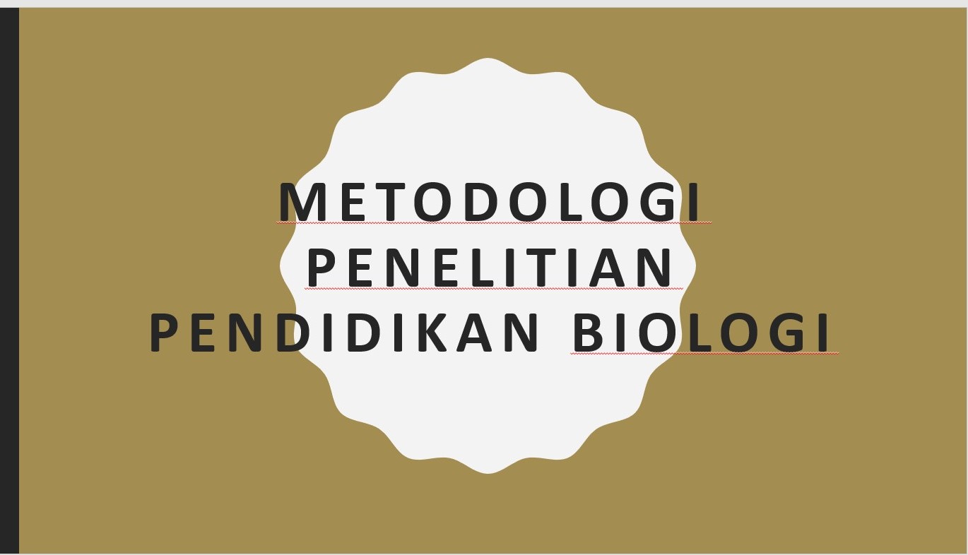 Metodologi Penelitian Pendidikan Biologi