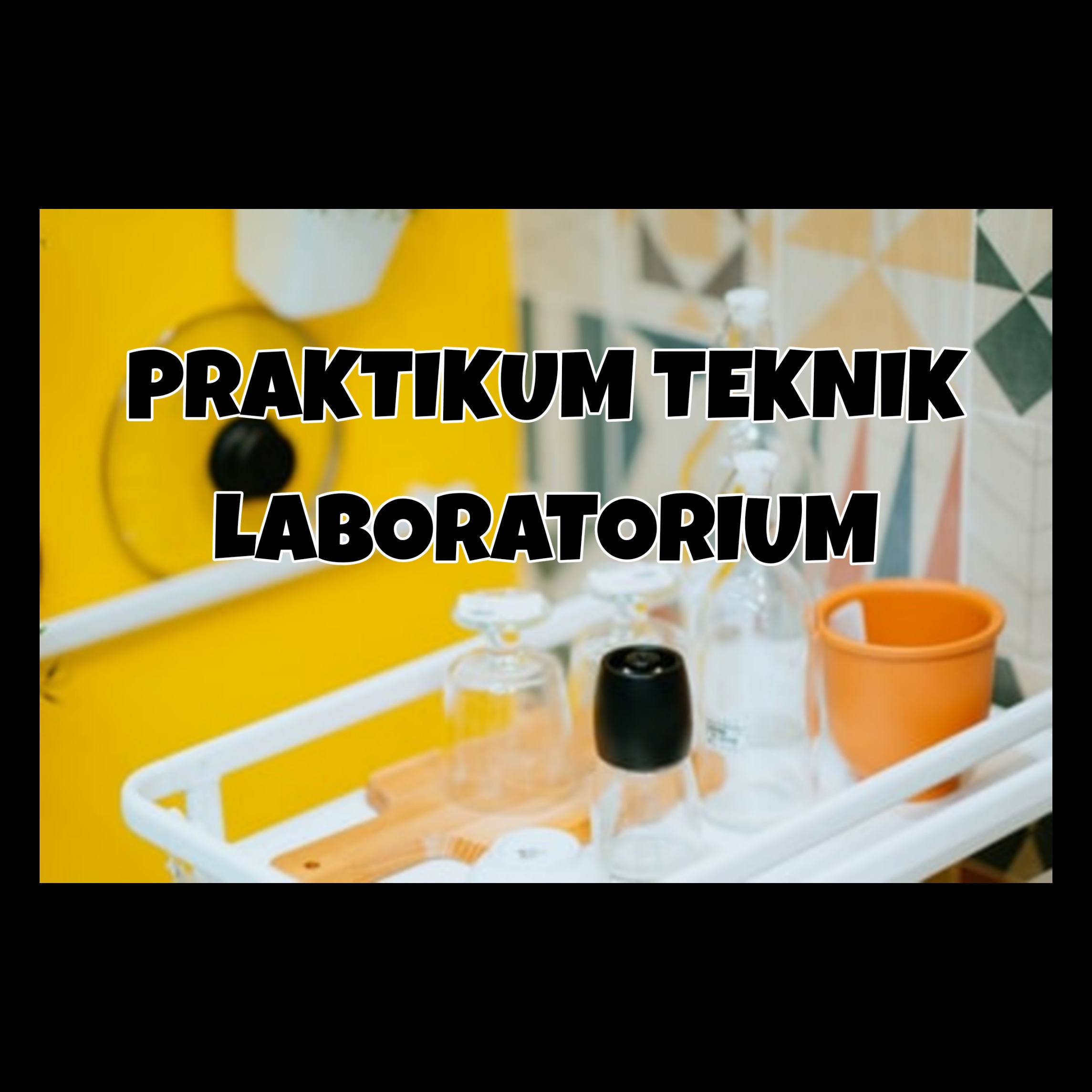 Praktikum Teknik Laboratorium