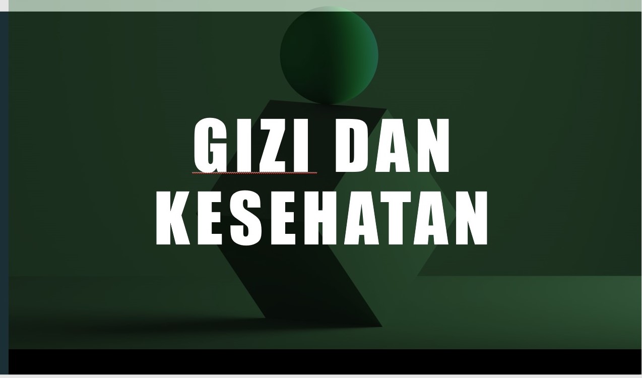 Gizi dan Kesehatan